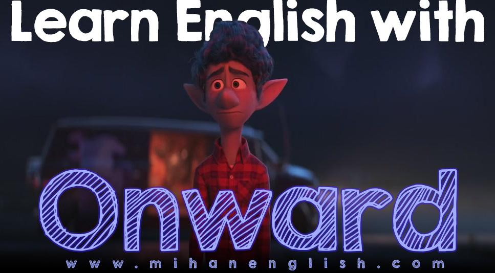 یادگیری زبان انگلیسی با انیمیشن Onward (2020)